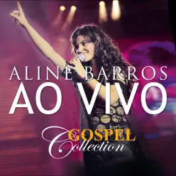 Aline Barros - Gospel Collection (Ao Vivo) - Aline Barros