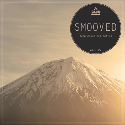 Smooved (Deep House Collection), Vol. 27