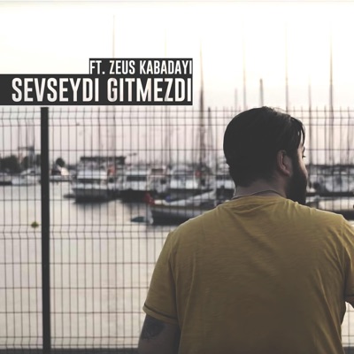 Sevseydi Gitmezdi (feat. Zeus Kabadayı) - Single
