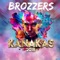 Kanakas 2018 - Brozzers lyrics