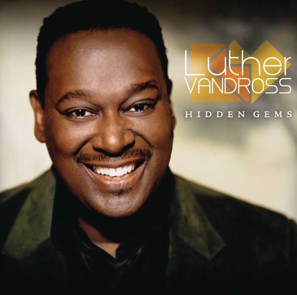 Hidden Gems - Luther Vandross