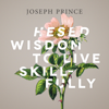 Hesed Wisdom to Live Skillfully - Joseph Prince