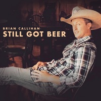 Still Got Beer - Single - Brian Callihan