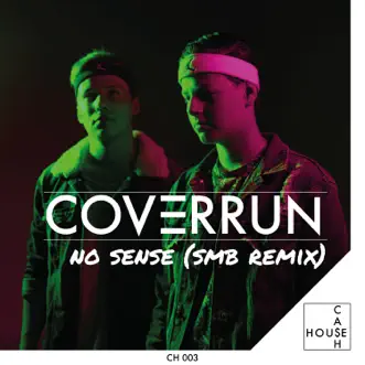 No Sense (SMB Remix) [SMB Extended Remix] - Single by Coverrun album reviews, ratings, credits