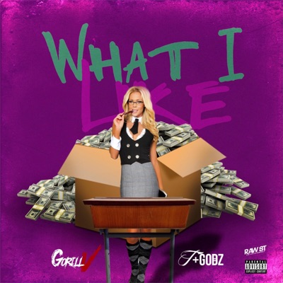 What I Like (feat. Gorillv) - Single