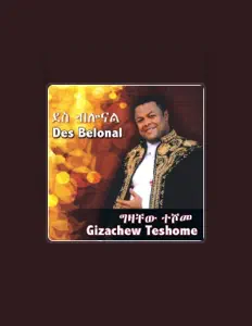 Listen to Gizachew Teshome, watch music videos, read bio, see tour dates & more!