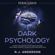 RJ Anderson - Persuasion: Dark Psychology - Secret Techniques to Influence Anyone Using Mind Control, Manipulation and Deception: Dark Psychology Series, Volume 1 (Unabridged)