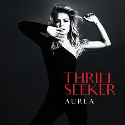 Thrill Seeker - Single - Aurea Thrill Seeker - Single - Aurea