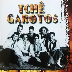 Tchê Garotos - Tche Garotos