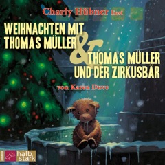 Weihnachten mit Thomas Müller & Thomas Müller und der Zirkusbär (ungekürzt)