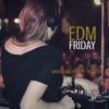 EDM Friday - Weekend Party Tracks artwork