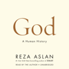 God: A Human History (Unabridged) - Reza Aslan