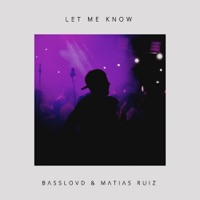 Let Me Know - Single - Matías Ruíz & Basslovd