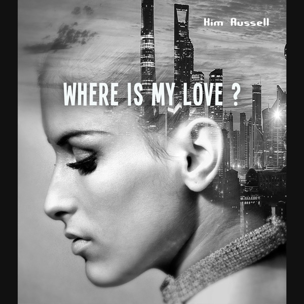 Where Is My Love ?