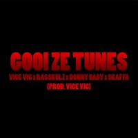 Gooi Ze Tunes (feat. Rasskulz, Donny Baby & Skaffa) - Single - Vice Vic