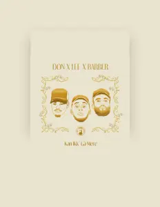 DON x LEE x BARBERを聴いたり、ミュージックビデオを鑑賞したり、経歴やツアー日程などを確認したりしましょう！