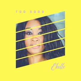 Too Good Ekelle