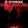 3 Strikez - Discoroller (Technoposse Remix Edit)
