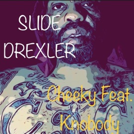 Cheeky (feat. Knobody) Slide Drexler