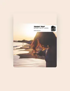 收听 Trashy Trap、观看音乐视频、阅读小传、查看巡演日期等 ！