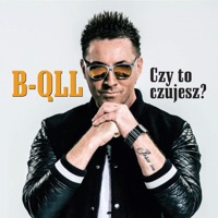 B-qll - Czy To Czujesz
