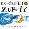 Cuarteto Zupay Canta María Elena Walsh