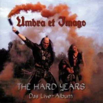 The Hard Years - Das Live-Album - Umbra Et Imago