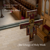 The Liturgy of Holy Week (Remastered) - The Monks of Pluscarden Abbey