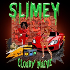 Slimey Cloudy Nueve