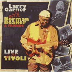 Live at the Tivoli (Larry Garner with Norman Beaker & Friends)