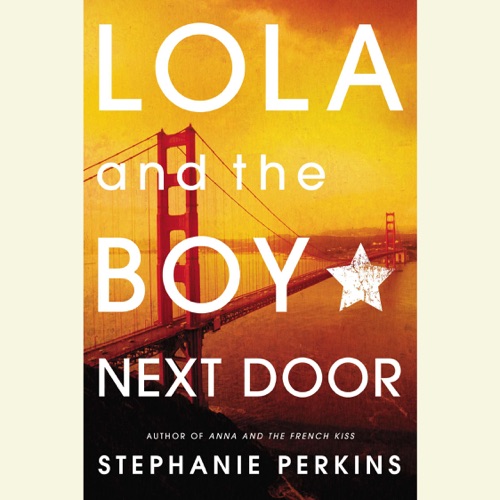Lola and the Boy Next Door (Anna and the French Kiss, #2) cover