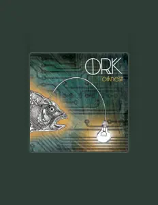 Écoutez O.R.k., regardez des vidéoclips, lisez la biographie, consultez les dates de tournée et plus encore !