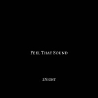 Feel That Sound - Single - 2night