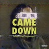 Came Down (feat. Young Lyxx & Poodeezy) - Single