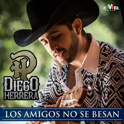 Los Amigos No Se Besan - Single - Diego Herrera