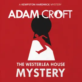 The Westerlea House Mystery: Kempston Hardwick Mysteries, Book 2 (Unabridged)