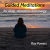 Guided Meditations for Sleep, Relaxation and Energy - Raymond Powers