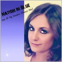 Out of My Dreams (Dance Mix) — Nation In Blue