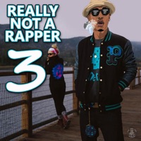 Really Not a Rapper 3 - Montana Montana Montana