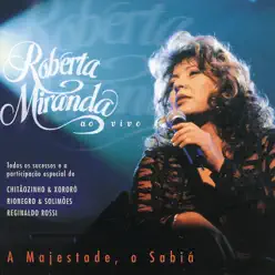 A Majestade, o Sabia (Ao Vivo) - Roberta Miranda
