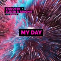 My Day (feat. Mikayla) - Single - Vanotek & Slider & Magnit