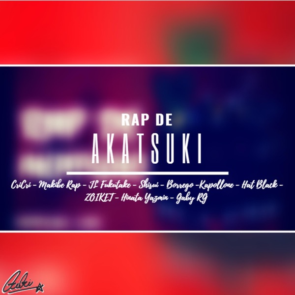 Rap de Akatsuki (feat. Makibe Rap, JL Fukutake, Shisui, Borrego Rap, Kapollone, Hat Black, Zoiket, Hinata Yazmin & Gaby RG)