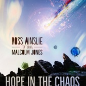 Ross Ainslie - Hope In the Chaos feat. Malcolm Jones