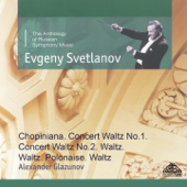 Glazunov: Chopiniana, Concert Waltzes Nos. 1 & 2, Waltz & Polonaise - Evgeny Svetlanov & State Academic Symphony Orchestra "Evgeny Svetlanov"