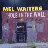 Mel Waiters - Hole In the Wall