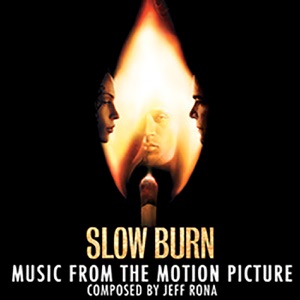Slow Burn (Original Motion Picture Soundtrack)
