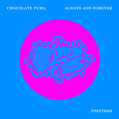 Always and Forever (Extended Mix) - Chocolate Puma | Shazam