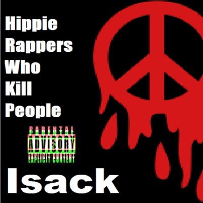 Hippie Rappers Who Kill People - Single