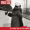 Let's Make Sure We Kiss Goodbye - Vince Gill