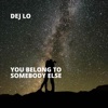 You Belong to Somebody Else - Single